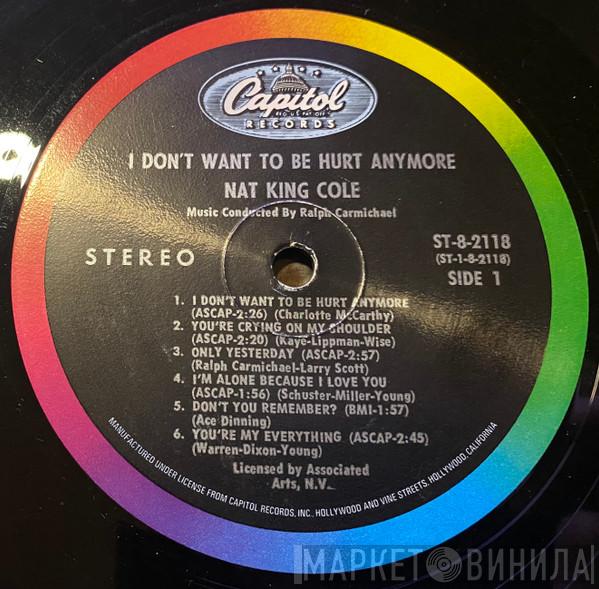  Nat King Cole  - I Don't Want To Be Hurt Anymore
