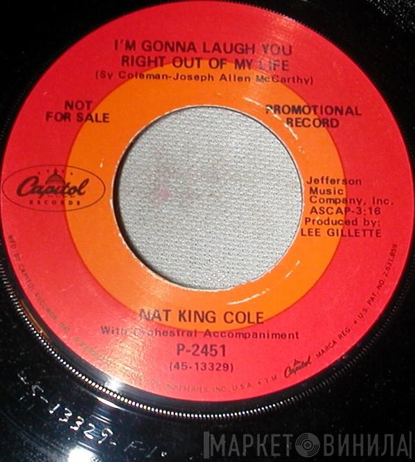  Nat King Cole  - I'm Going To Laugh You Right Out Of My Life