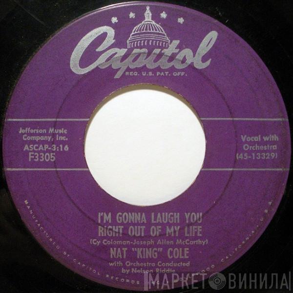  Nat King Cole  - I'm Gonna Laugh You Right Out Of My Life