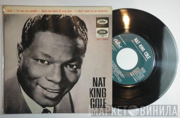 Nat King Cole - Love / Tú Eres Tan Amable / More And More Of Your Amor / I Don't Want To See Tomorrow