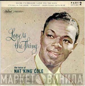  Nat King Cole  - Love Is The Thing (Part 2)