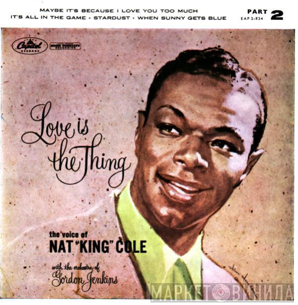 Nat King Cole - Love Is The Thing (Part 2)