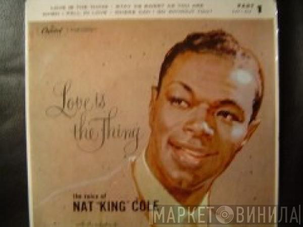 Nat King Cole - Love Is The Thing - Part 1