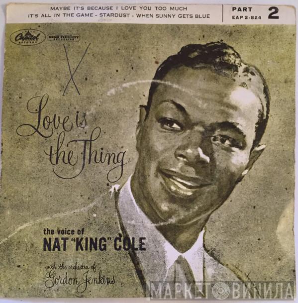  Nat King Cole  - Love Is The Thing Part 2