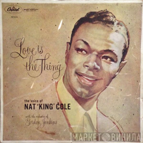  Nat King Cole  - Love Is The Thing