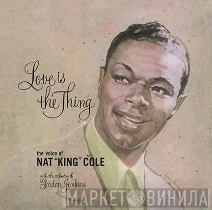 Nat King Cole  - Love Is The Thing