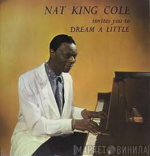 Nat King Cole - Nat King Cole Invites You To Dream A Little