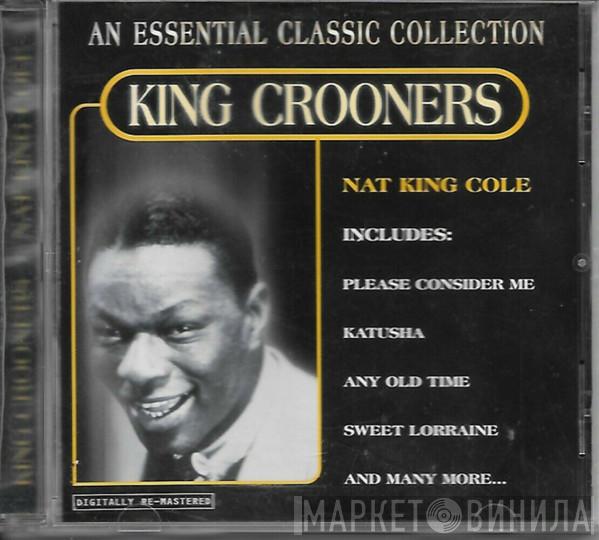 Nat King Cole - Nat King Cole-King Crooners An Essential Classic Collection