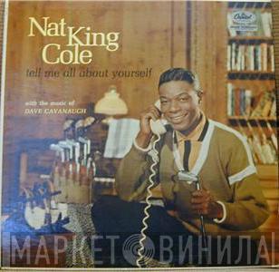 Nat King Cole - Tell Me All About Yourself