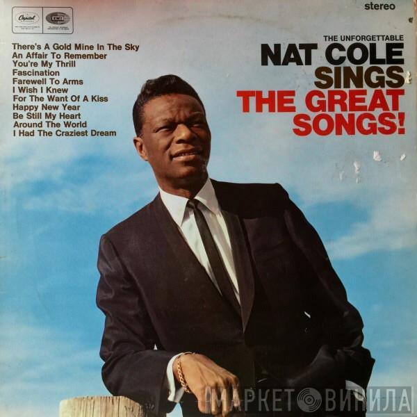  Nat King Cole  - The Unforgettable Nat Cole Sings The Great Songs!