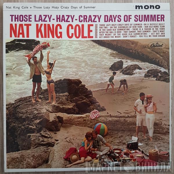 Nat King Cole - Those Lazy-Hazy-Crazy Days Of Summer