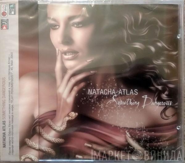 Natacha Atlas - Something Dangerous