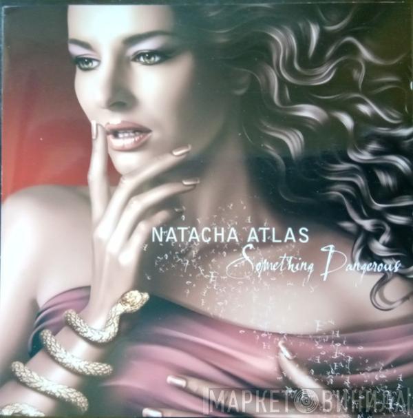  Natacha Atlas  - Something Dangerous