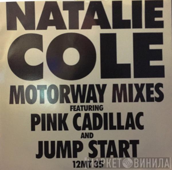 Natalie Cole - Motorway Mixes Featuring Pink Cadillac And Jump Start