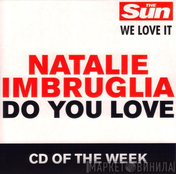 Natalie Imbruglia - Do You Love