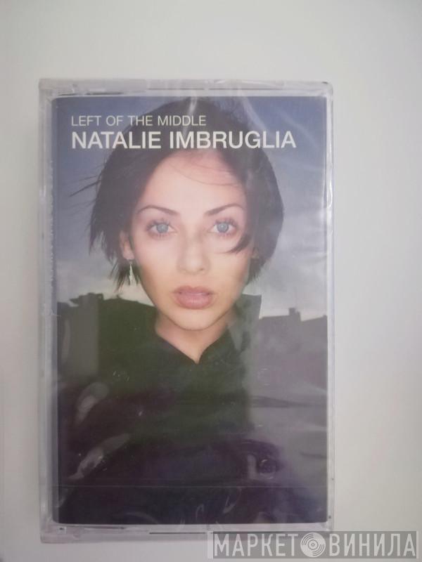  Natalie Imbruglia  - Left Of The Middle