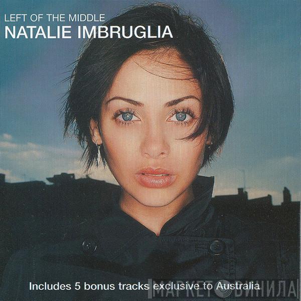  Natalie Imbruglia  - Left Of The Middle