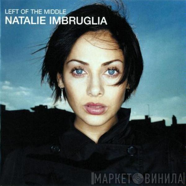  Natalie Imbruglia  - Left Of The Middle