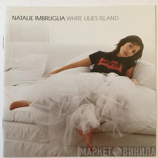 Natalie Imbruglia - White Lilies Island