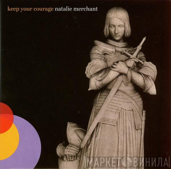 Natalie Merchant - Keep Your Courage