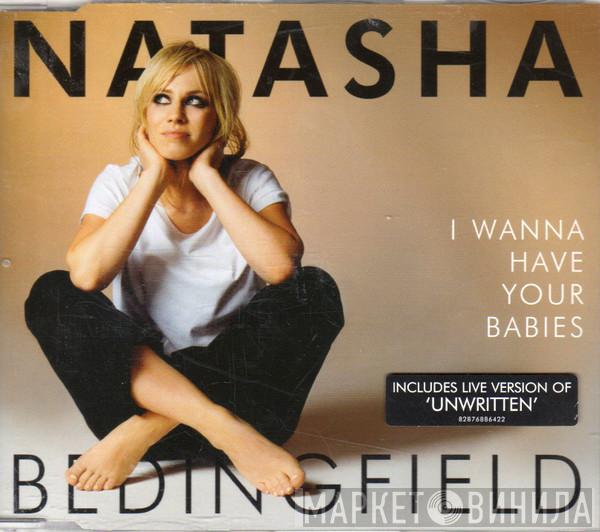 Natasha Bedingfield - I Wanna Have Your Babies