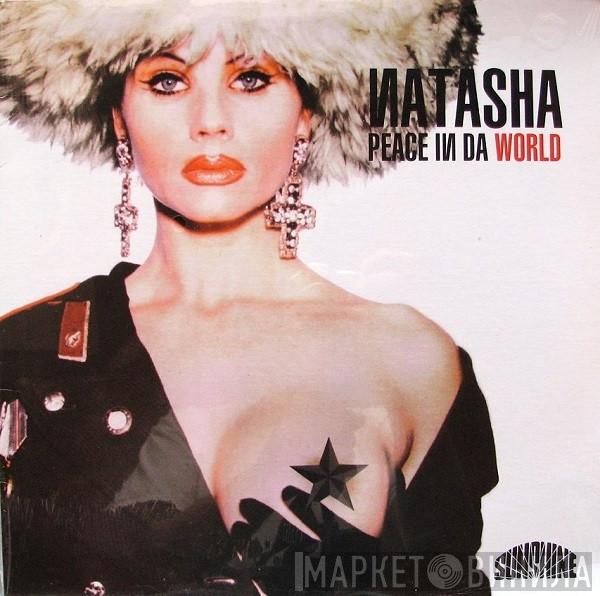 Natasha  - Peace In Da World