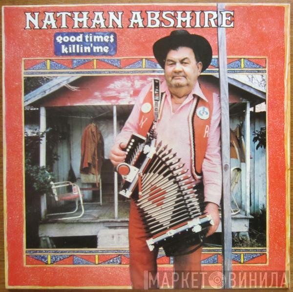 Nathan Abshire - Good Times Killin' Me