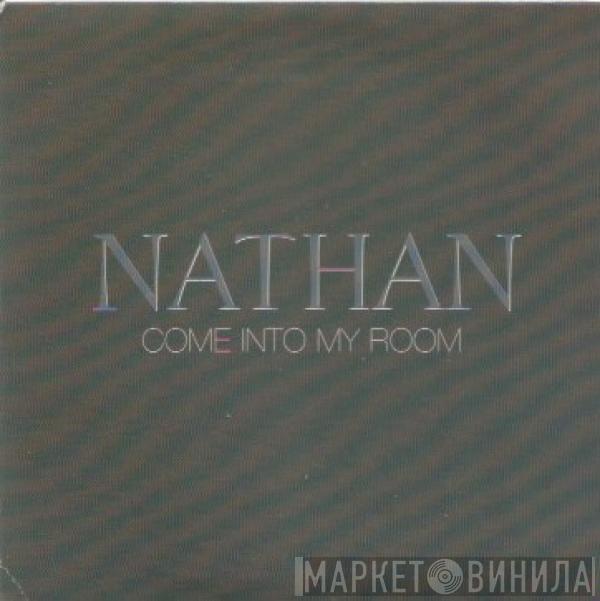 Nathan - Come Into My Room