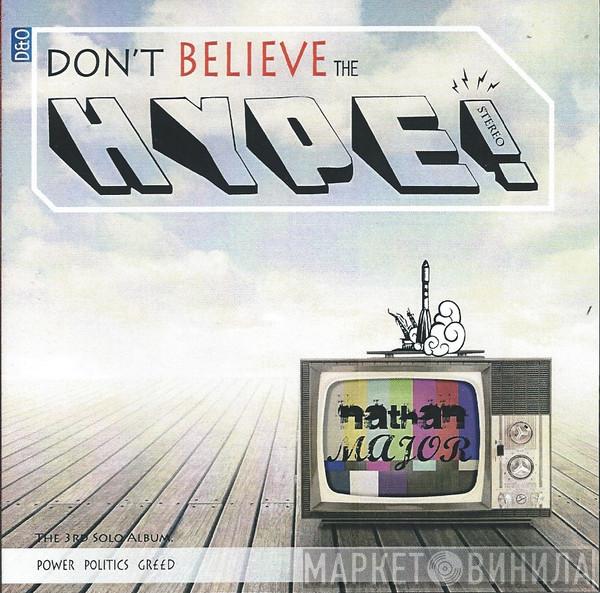 Nathan Major - Don't Believe The Hype