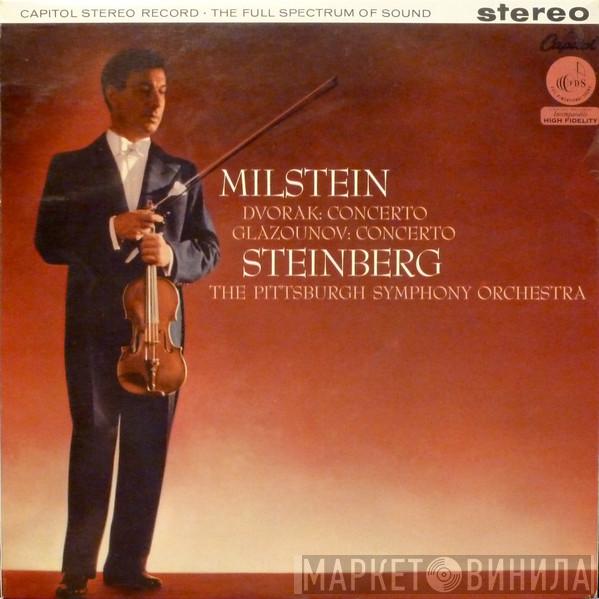 , Nathan Milstein , Antonín Dvořák , Alexander Glazunov , William Steinberg  The Pittsburgh Symphony Orchestra  - Dvořák And Glazounov Violin Concertos