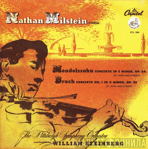 Nathan Milstein, Felix Mendelssohn-Bartholdy, Max Bruch, The Pittsburgh Symphony Orchestra, William Steinberg - Concerto In E Minor Op. 64, Concerto No.1 In G Minor, Op. 26