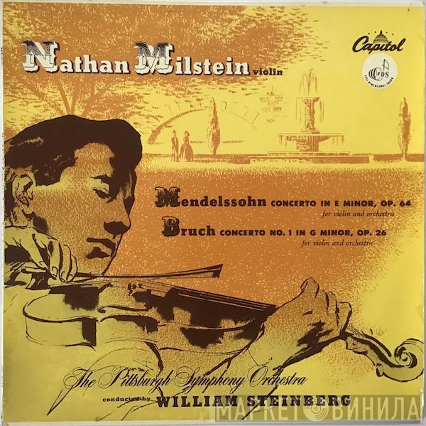 , Nathan Milstein , Felix Mendelssohn-Bartholdy , Max Bruch , The Pittsburgh Symphony Orchestra  William Steinberg  - Concerto In E Minor Op. 64, Concerto No.1 In G Minor, Op. 26