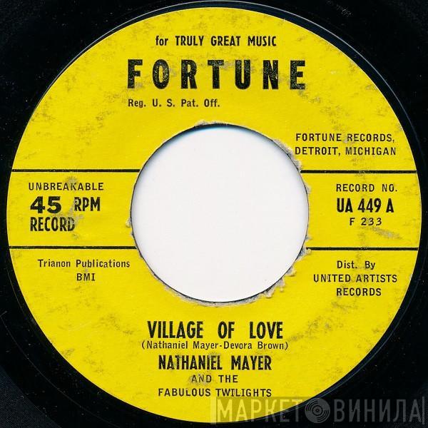 Nathaniel Mayer And His Fabulous Twilights - Village Of Love / I Want A Woman