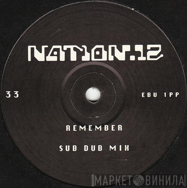 Nation 12 - Remember (Inc. Listen To The Drummer!)