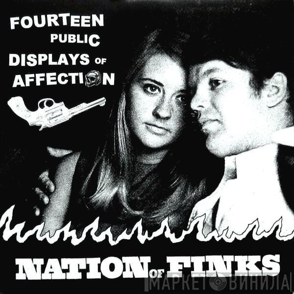 Nation Of Finks - Fourteen Public Displays Of Affection