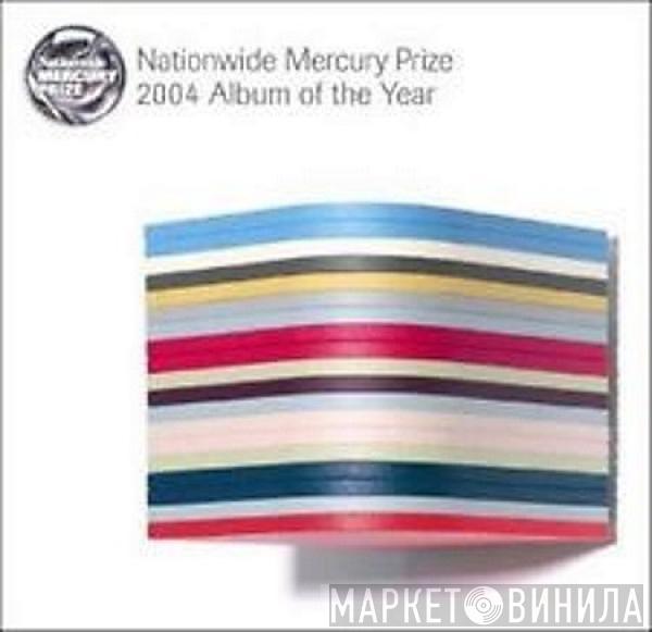  - Nationwide Mercury Prize 2004 Album Of The Year