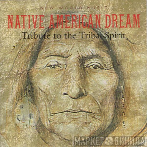  - Native American Dream - Tribute To The Tribal Spirit