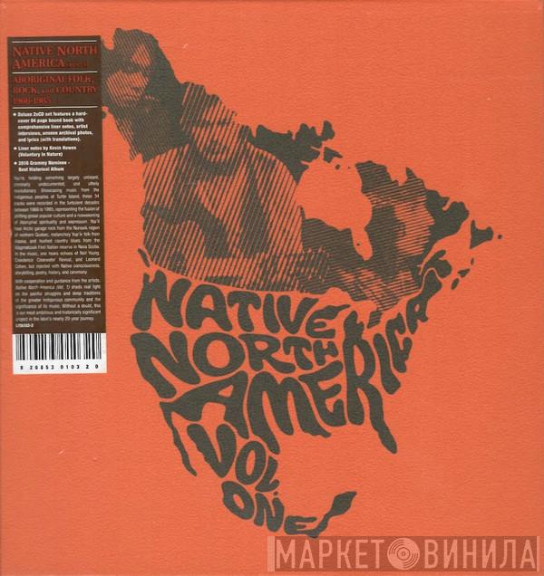  - Native North America (Vol. 1) Aboriginal Folk, Rock And Country 1966-1985