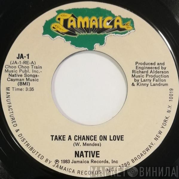 Native  - Take A Chance On Love
