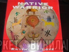 Native Warrior - Rhythm Of Love