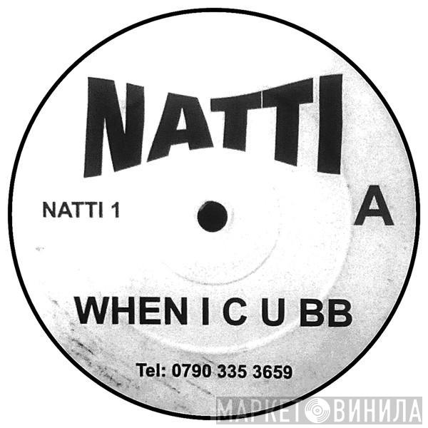 Natti Kynner - When I C U BB