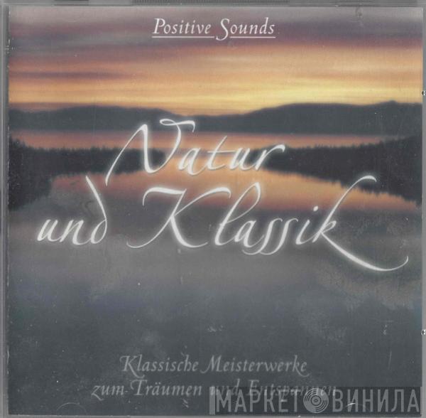  - Natur Und Klassik - Klassische Meisterwerke Zum Träumen Und Entspannen