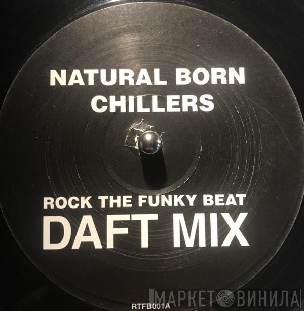 Natural Born Chillers - Rock The Funky Beat (Daft Mix)