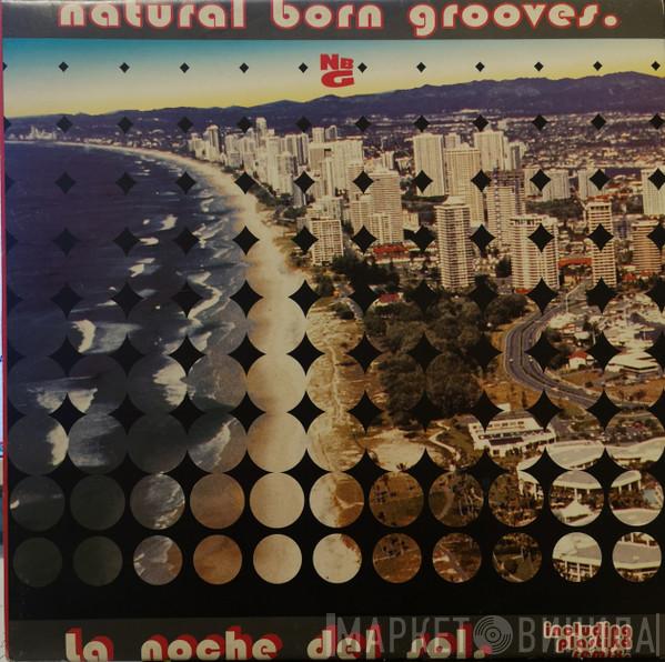 Natural Born Grooves - La Noche Del Sol
