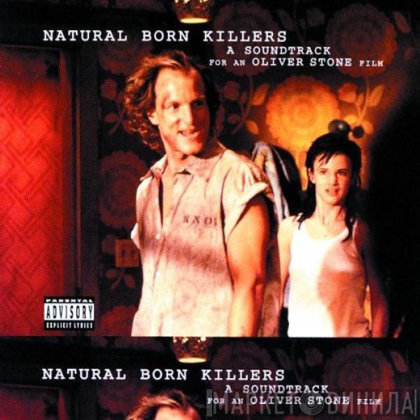  - Natural Born Killers (A Soundtrack For An Oliver Stone Film)