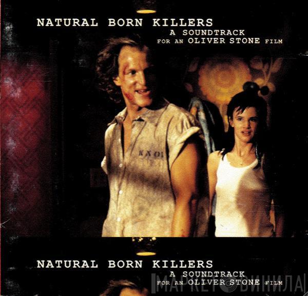  - Natural Born Killers: A Soundtrack For An Oliver Stone Film