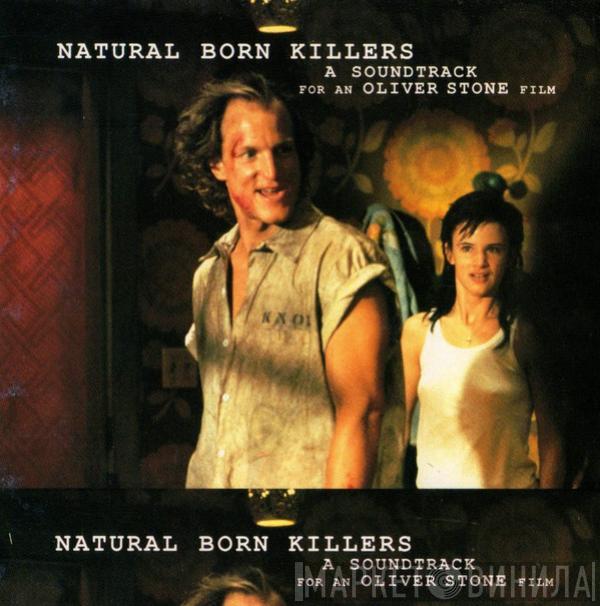  - Natural Born Killers: A Soundtrack For An Oliver Stone Film