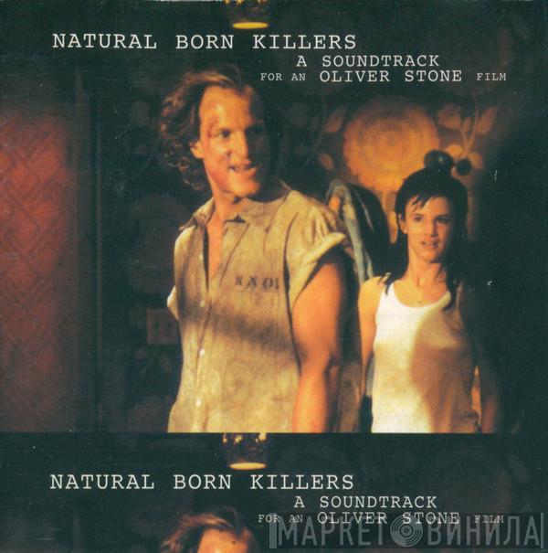  - Natural Born Killers: A Soundtrack For An Oliver Stone Film