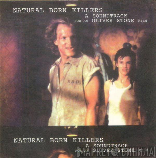  - Natural Born Killers: A Soundtrack For An Oliver Stone Film