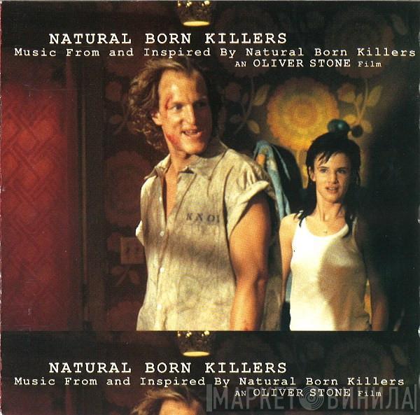  - Natural Born Killers - Music From And Inspired By Natural Born Killers - An Oliver Stone Film